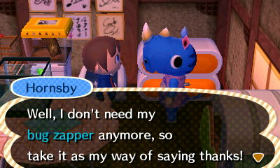 Hornsby: Well, I don't need my bug zapper anymore, so take it as my way of saying thanks!