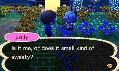 Lolly: Is it me, or does it smell kind of sweaty?