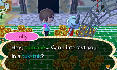 Lolly: Hey, cupcake... Can I interest you in a tuk-tuk?