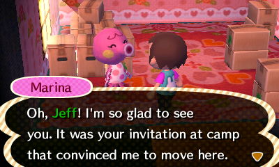 Marina: Oh, Jeff! I'm so glad to see you. It was your invitation at camp that convinced me to move here.