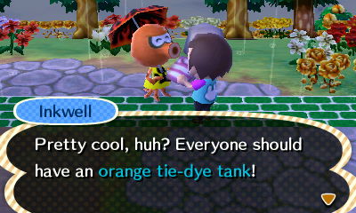 Inkwell: Pretty cool, huh? Everyone should have an orange tie-dye tank!