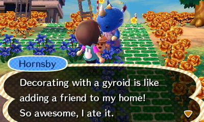 Hornsby: Decorating with a gyroid is like adding a friend to my home! So awesome, I ate it.