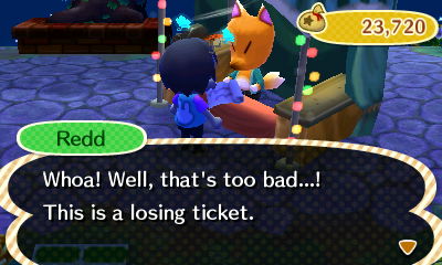 Redd: Whoa! Well, that's too bad...! This is a losing ticket.