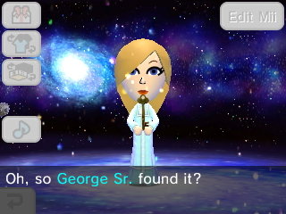 Rosalina: Oh, so George Sr. found it?